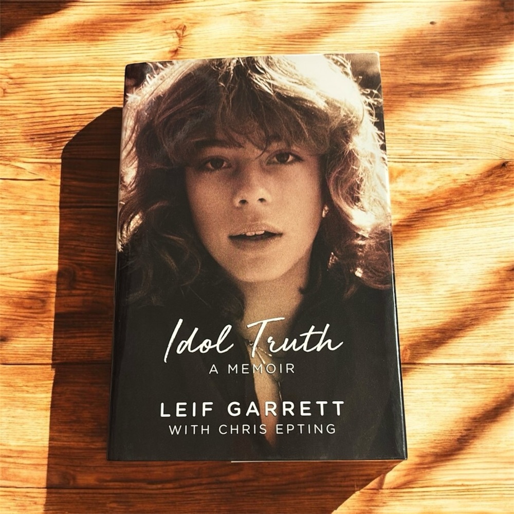 Idol Truth: A Memoir by Leif Garrett